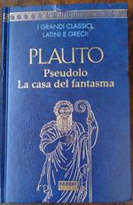 PLAUTO Pseudolo La casa del fantasma