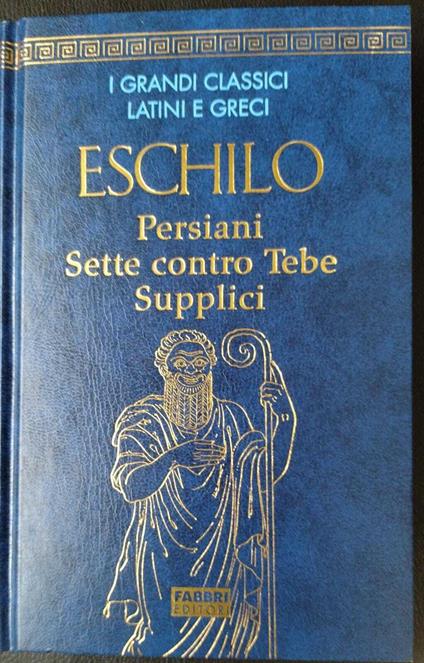 ESCHILO Persiani Sette contro Tebe Supplici - Franco Ferrari - copertina