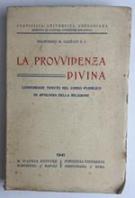 La provvidenza divina. Conferenze tenute nel corso pubblico di apologia della religione