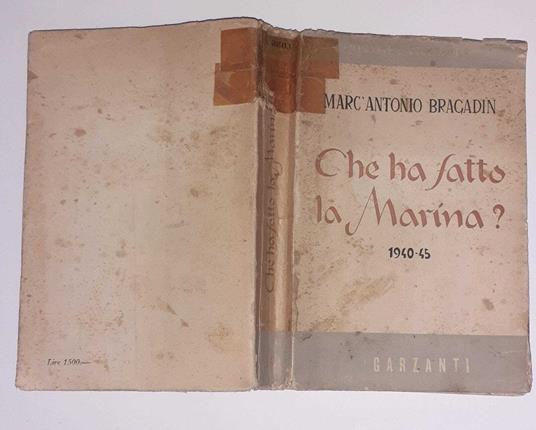 Che ha fatto la Marina? (1940-45) - Marc'Antonio Bragadin - copertina