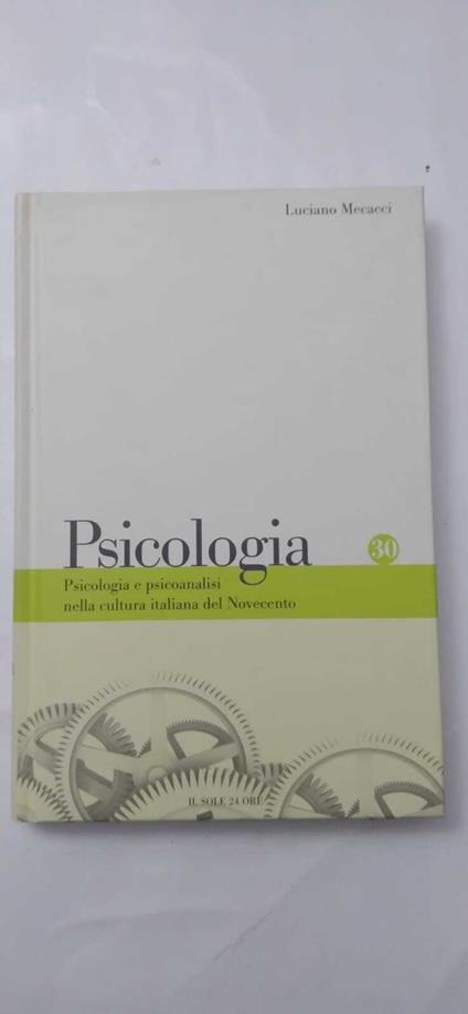 Psicologia: Psicologia e psicoanalisi nella cultura italiana del Novecento - Luciano Mecacci - copertina
