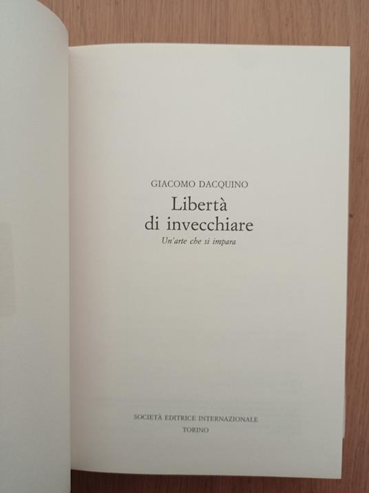 Libertà di invecchiare. Un'arte che si impara - Giacomo Dacquino - copertina