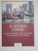 Il secolo cinese. Storie di uomini, città e denaro dalla fabbrica del mondo