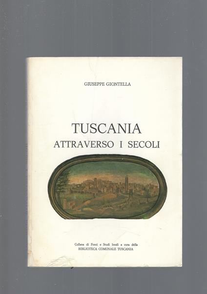 Tuscania Attraverso I Secoli - Giuseppe Giontella - copertina