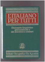 L' Italiano Per Tutti Dizionario Linguistico Grammaticale E Dei Sinonimi E Contrari