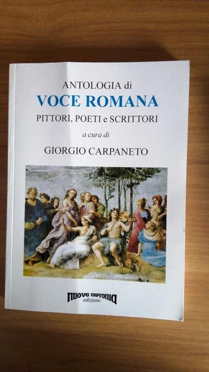 Antologia di " Voce romana " : pittori, poeti e scrittori - Giorgio Carpaneto - copertina