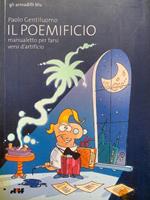 Il poemificio. Manualetto per farsi versi d'artificio