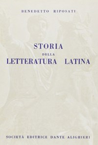 Storia della letteratura latina - Benedetto Riposati - Libro Usato - Dante  Alighieri 