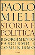 Storia e politica. Risorgimento, fascismo e comunismo - Paolo Mieli - copertina