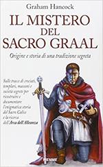 Il mistero del Sacro Graal : origine e storia di una tradizione segreta