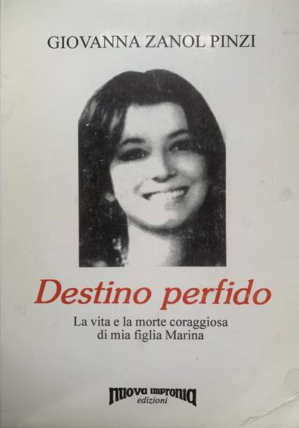 Destino perfido. La vita e la morte coraggiosa di mia figlia Marina - copertina