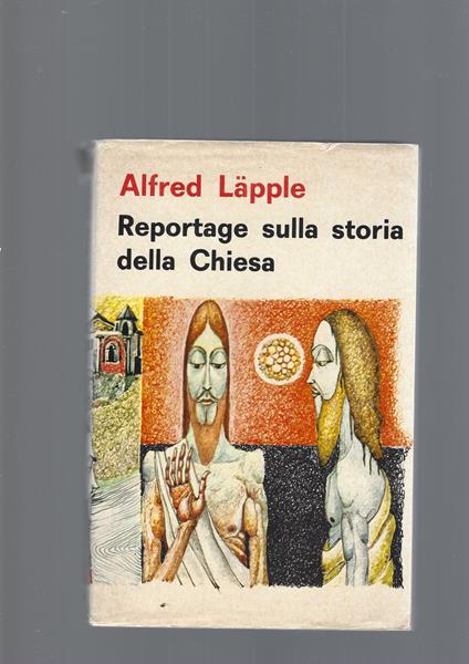 Reportage Sulla Storia Della Chiesa - Alfred Lapple - copertina