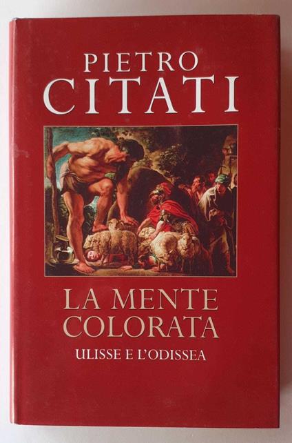 La mente colorata. Ulisse e l'Odissea - Pietro Citati - copertina