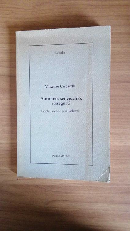 Autunno, sei vecchio, rassegnati. Liriche indedite e primi abbozzi - Vincenzo Cardarelli - copertina