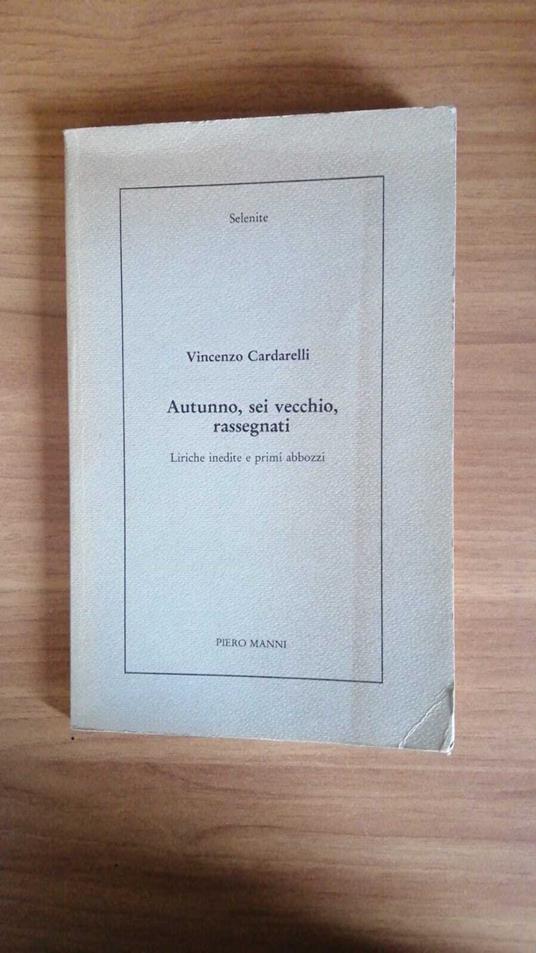 Autunno, sei vecchio, rassegnati. Liriche indedite e primi abbozzi - Vincenzo Cardarelli - copertina