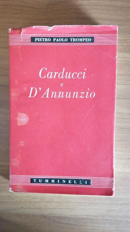 Carducci e D'Annunzio. Saggi e postille - P. Paolo Trompeo - copertina