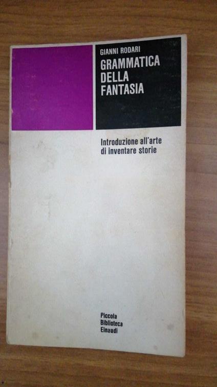 Grammatica della fantasia. Introduzione all'arte di inventare storie - Gianni  Rodari - Libro Usato - Einaudi 