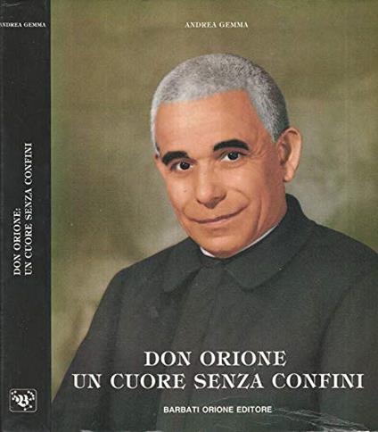 Don Orione: un cuore senza confini - Andrea Gemma - copertina