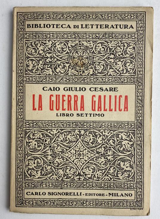 Biblioteca di letteratura: La guerra gallica. Libro settimo - Caio Giulio Cesare - copertina