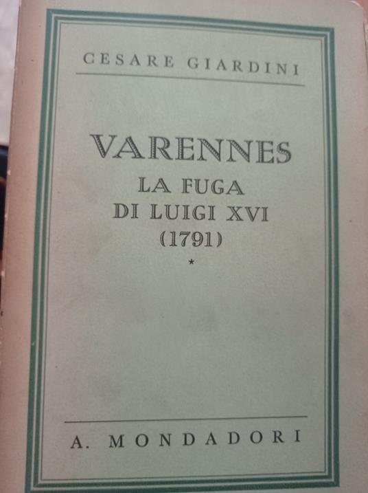 VARENNES La fuga di Luigi XVI (1791) - Cesare Giardini - copertina