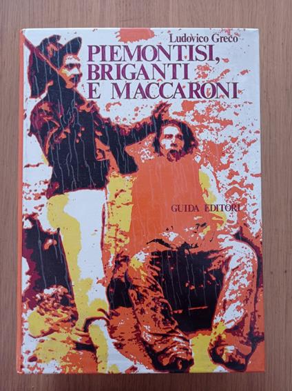 Piemontisi, briganti e maccaroni - Ludovico Greco - copertina