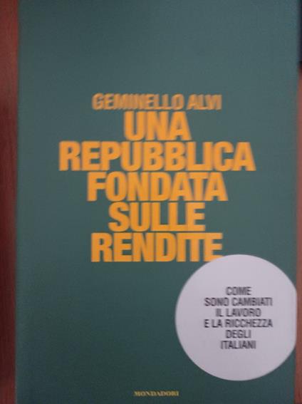 Una repubblica fondata sulle rendite - Geminello Alvi - copertina