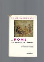 La vie quotidienne à Rome à l'apogée de l'empire