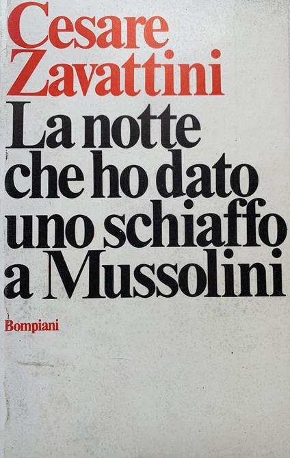 La notte che ho dato uno schiaffo a Mussolini - Cesare Zavattini - copertina