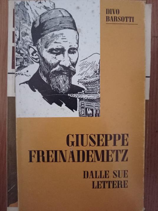 Giuseppe Freinademetz dalle sue lettere - Divo Barsotti - copertina