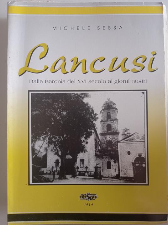 Lancusi. Dalla Baronia del XVI secolo ai giorni nostri - Michele Sessa - copertina