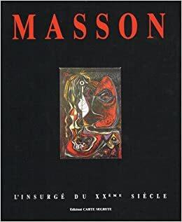 André Masson. L'insurgé du XXème Siècle - Il ribelle del XX secolo - copertina