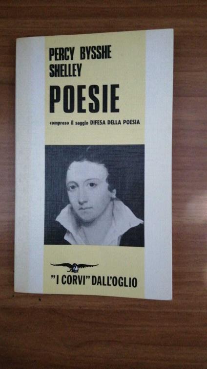 Poesie. ( compreso il saggio : Difesa della Poesia ) - Percy Bysshe Shelley - copertina