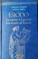 ESIODO Le opere e i giorni Lo scudo di Eracle