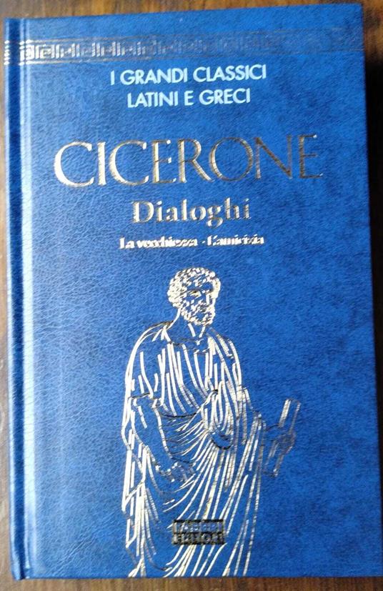 CICERONE Dialoghi La vecchiezza - L'amicizia - Carlo Saggio - copertina