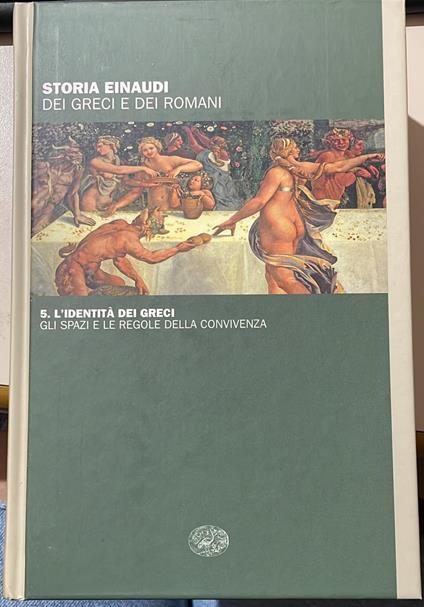 Storia Einaudi Dei Greci E Dei Romani Vol. 5 L'identità Dei Greci - Salvatore Settis - copertina