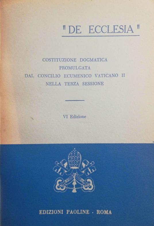 De ecclesia, costituzione dogmatica promulgata dal Concilio Ecumenico Vaticano II - Anonimo - copertina