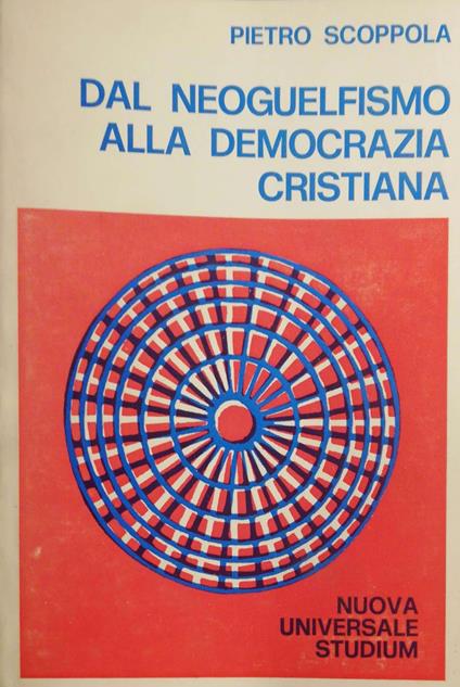 Dal neoguelfismo alla Democrazia Cristiana - Pietro Scoppola - copertina