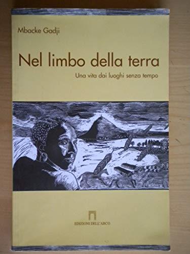 Nel limbo della terra. Una vita dai luoghi senza tempo - Mbacke Gadji - copertina