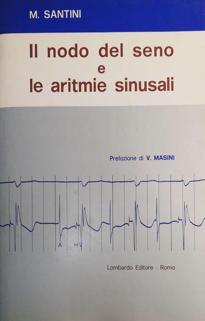 Il nodo del seno e le aritmie sinusali - Massimo Santini - copertina