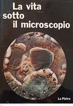 La vita sotto il microscopio