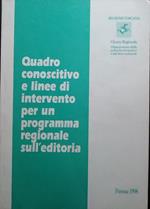 Quadro conoscitivo e linee di intervento per un programma regionale sull'editoria