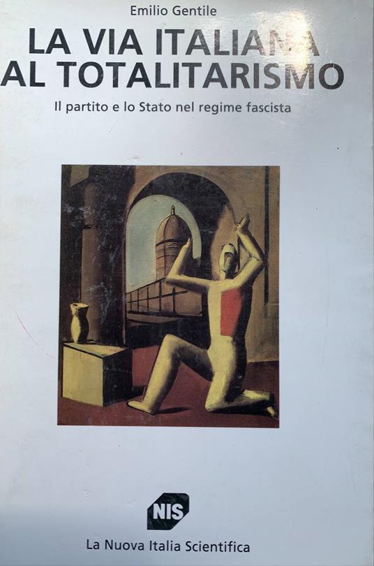 La via italiana al totalitarismo. Il partito e lo Stato nel regime fascista - Emilio Gentile - copertina