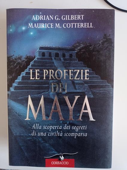 Le profezie dei maya - Adrian G. Gilbert - copertina