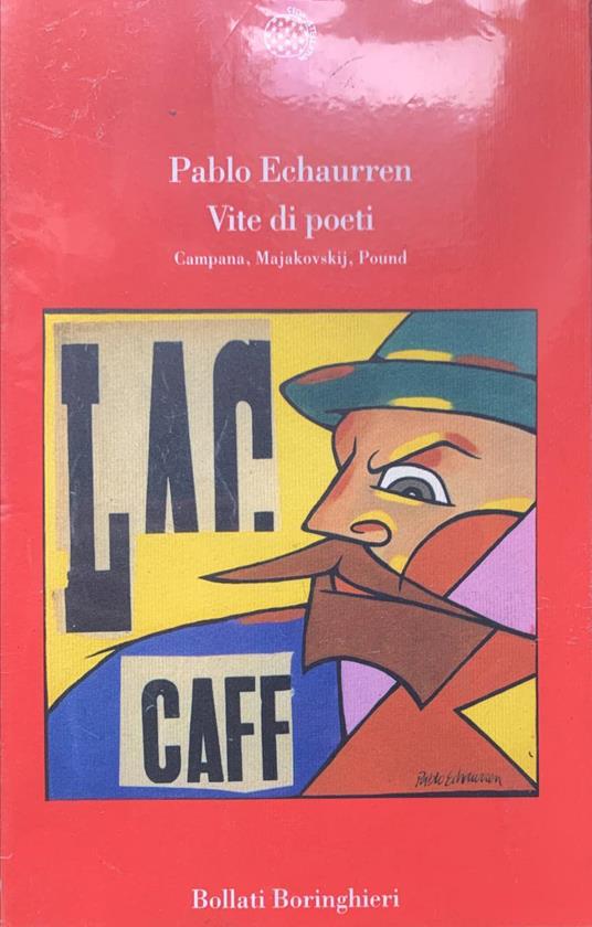 Vite di poeti: Campana, Majakovskij, Pound - Pablo Echaurren - copertina