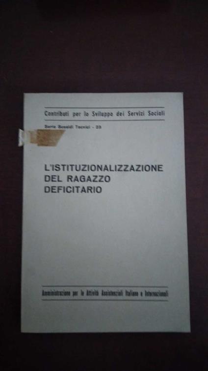 L' istituzionalizzazione del ragazzo deficitario - Massimo Ammaniti - copertina