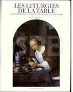 Les Liturgies de la table: Une histoire culturelle du manger et du boire