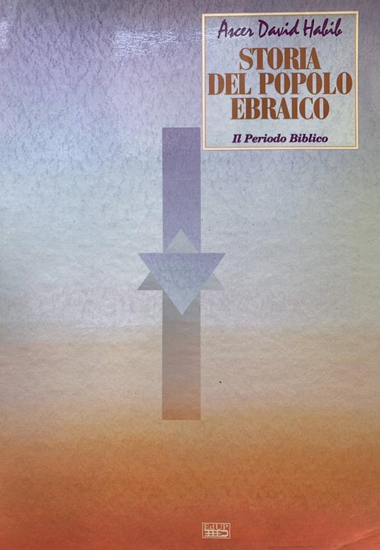 Storia del popolo ebraico: il periodo biblico - David Ascer Habib - copertina