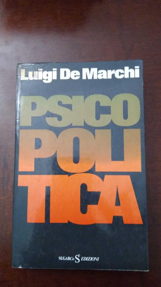 Psicopolitica - Luigi De Marchi - copertina