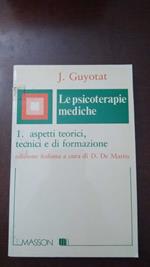 Le psicoterapie mediche - 1. aspetti teorici, tecnici e di formazione