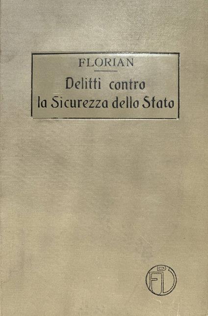 Delitti contro la sicurezza dello Stato - Eugenio Florian - copertina